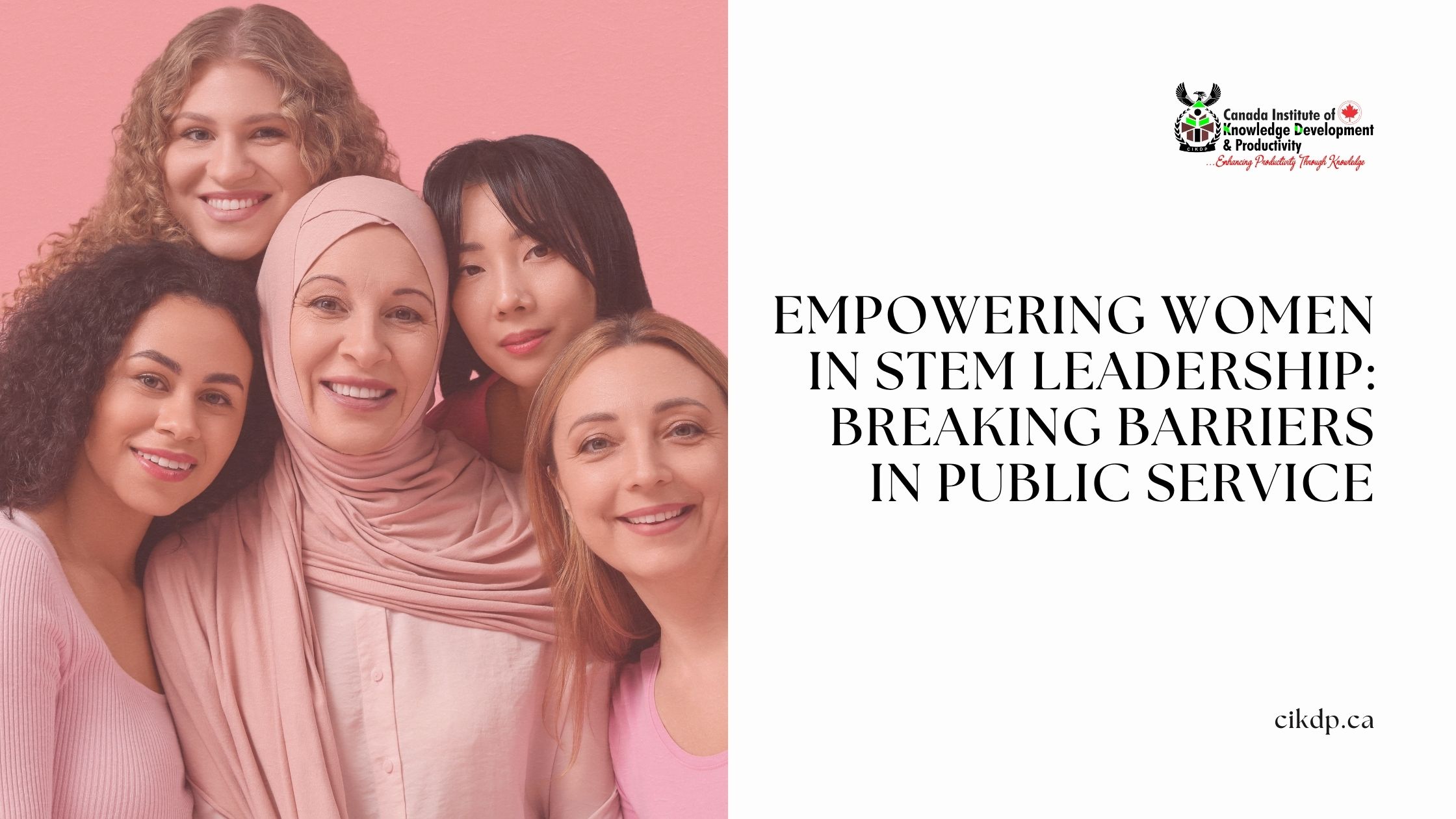 EMPOWERING WOMEN IN STEM LEADERSHIP: BREAKING BARRIERS IN PUBLIC SERVICE