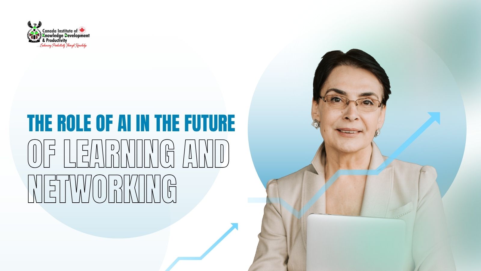 THE ROLE OF AI IN THE FUTURE OF LEARNING AND NETWORKING