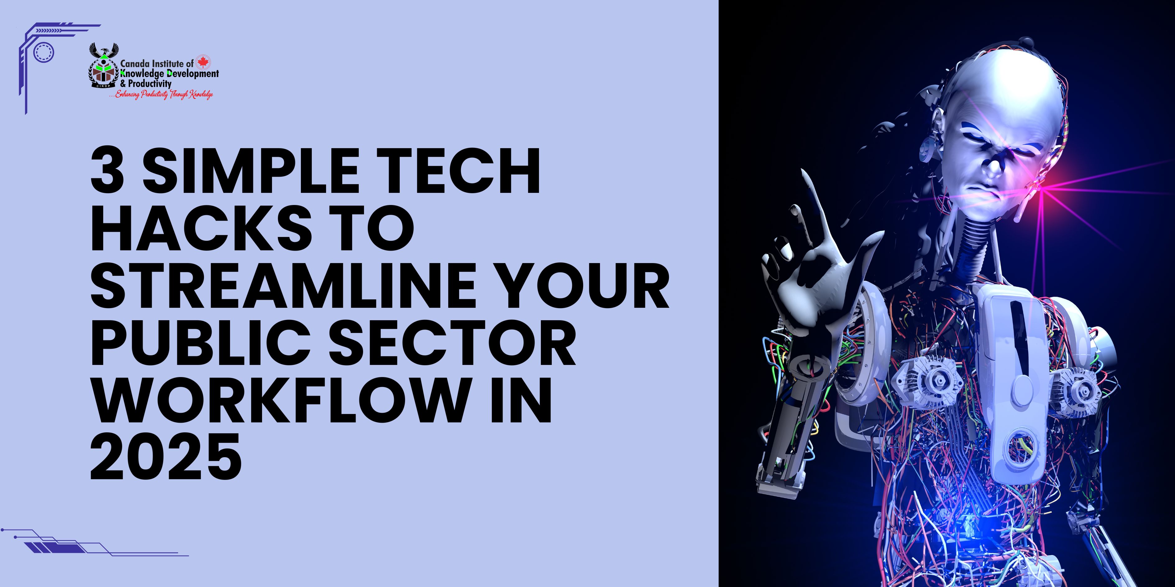 3 SIMPLE TECH HACKS TO STREAMLINE YOUR PUBLIC SECTOR WORKFLOW IN 2025