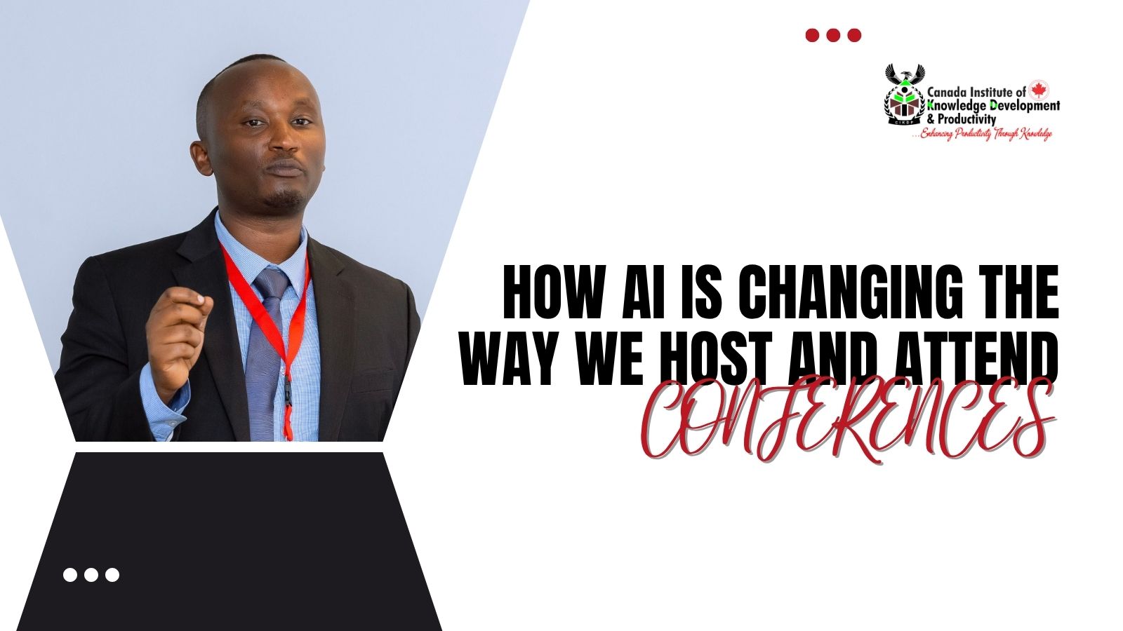 HOW AI IS CHANGING THE WAY WE HOST AND ATTEND CONFERENCES