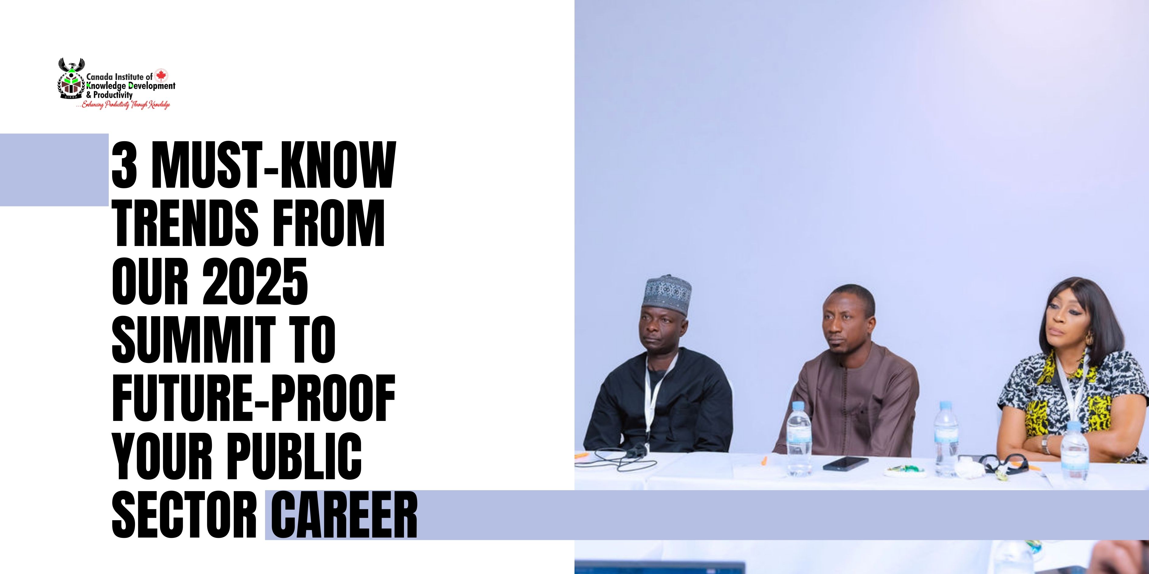 3 MUST-KNOW TRENDS FROM OUR 2025 SUMMIT TO FUTURE-PROOF YOUR PUBLIC SECTOR CAREER